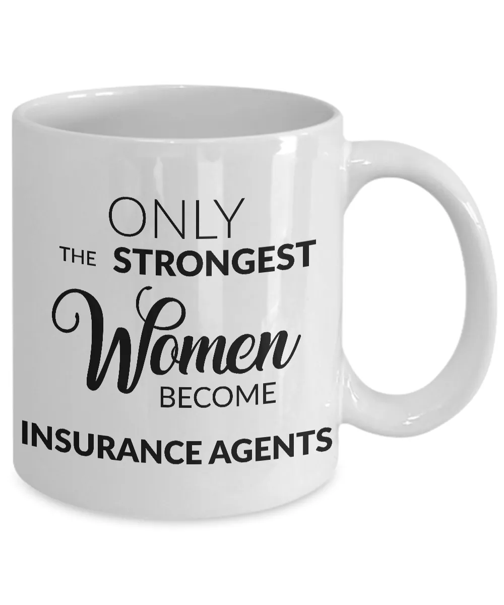 Insurance Agent Mug - Only the Strongest Women Become Insurance Agents Coffee Mug