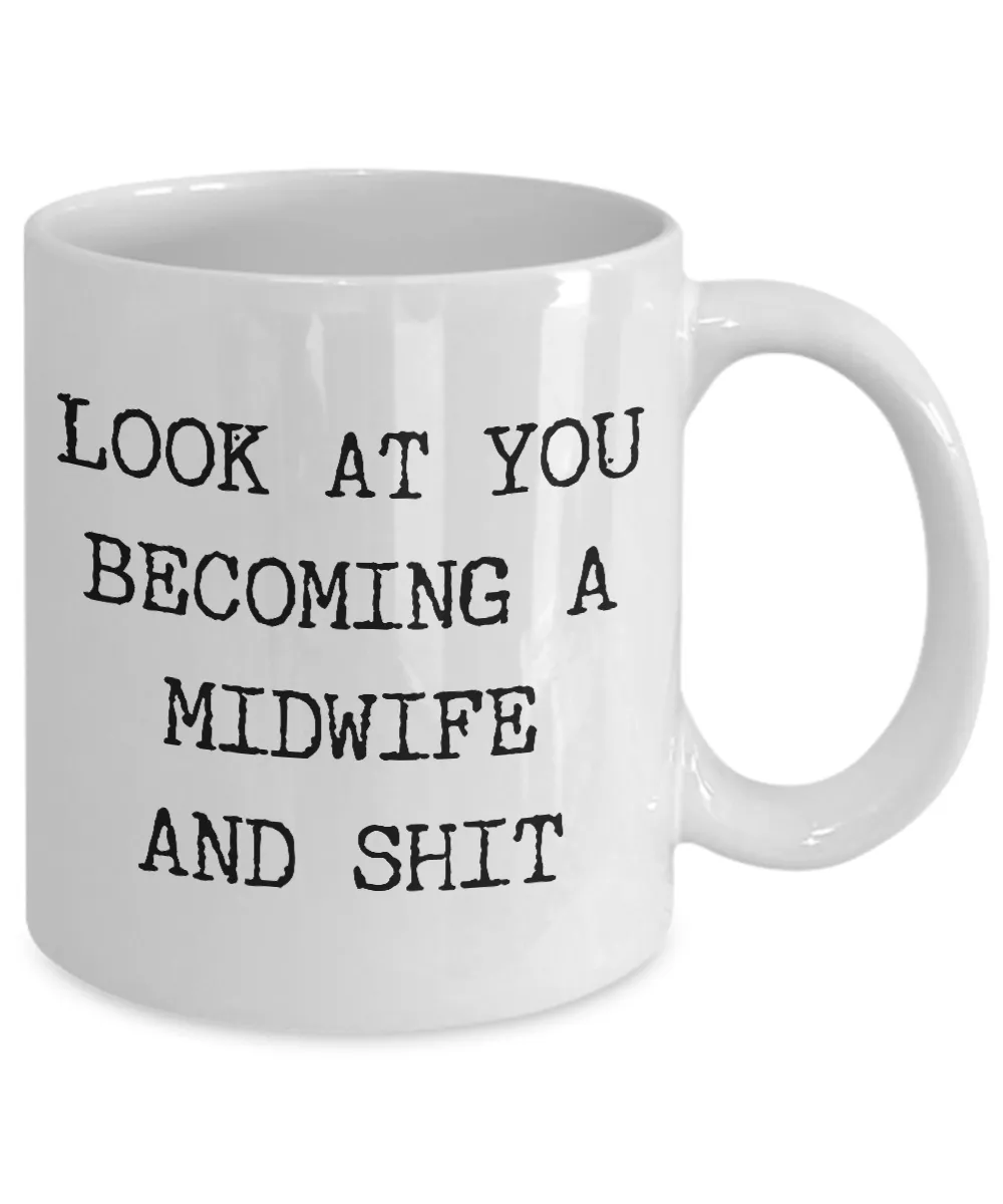 Look at You Becoming a Midwife Mug Midwife Gift Present For Midwife Graduation Gift Thank You Gift Idea Coffee Cup