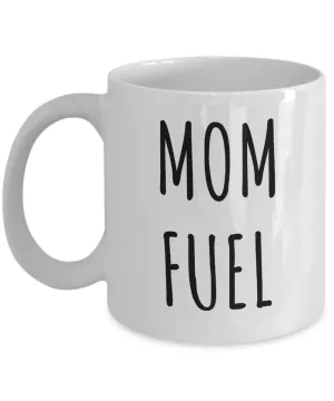 Mom Fuel Mug Coffee Cup New Moms Gift for Mother's Day