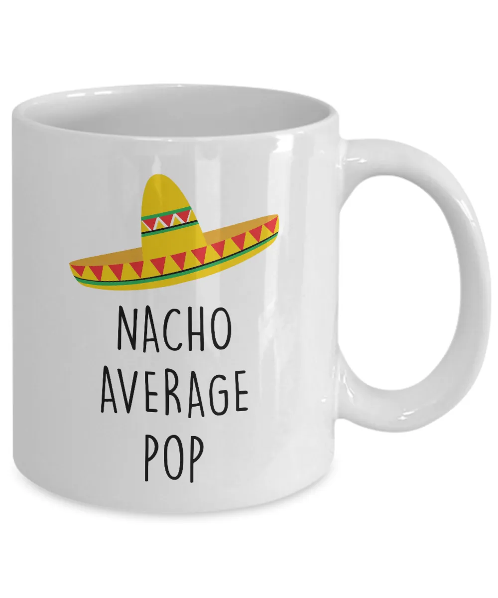 Nacho Average Pop Mug Coffee Cup Funny Gift