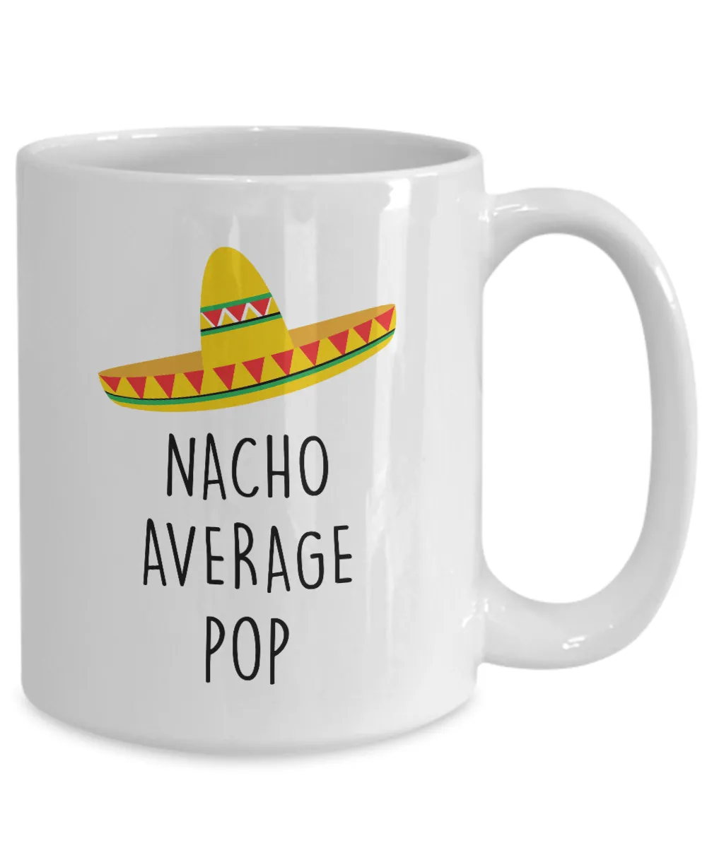 Nacho Average Pop Mug Coffee Cup Funny Gift