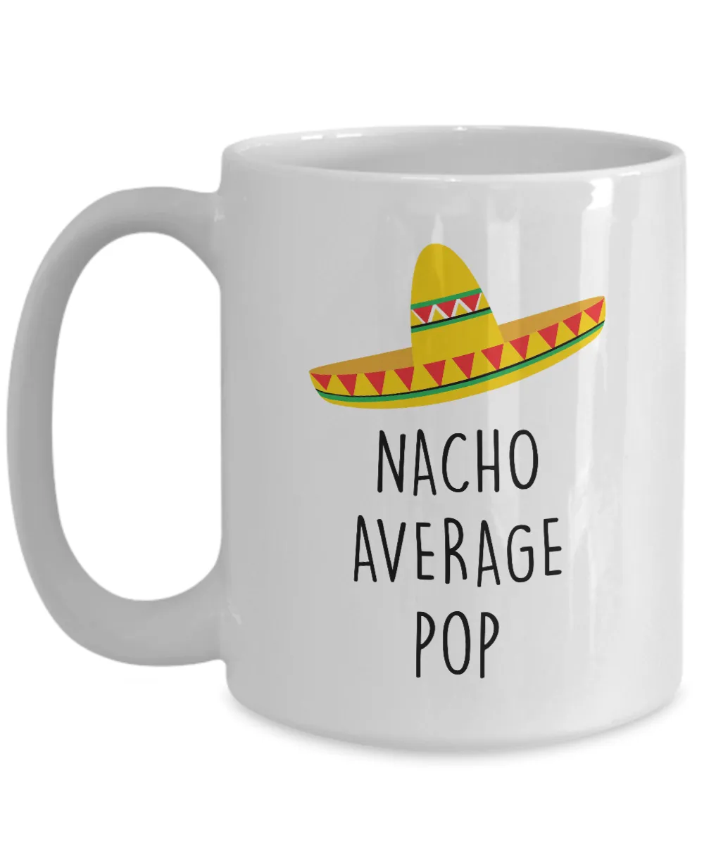 Nacho Average Pop Mug Coffee Cup Funny Gift