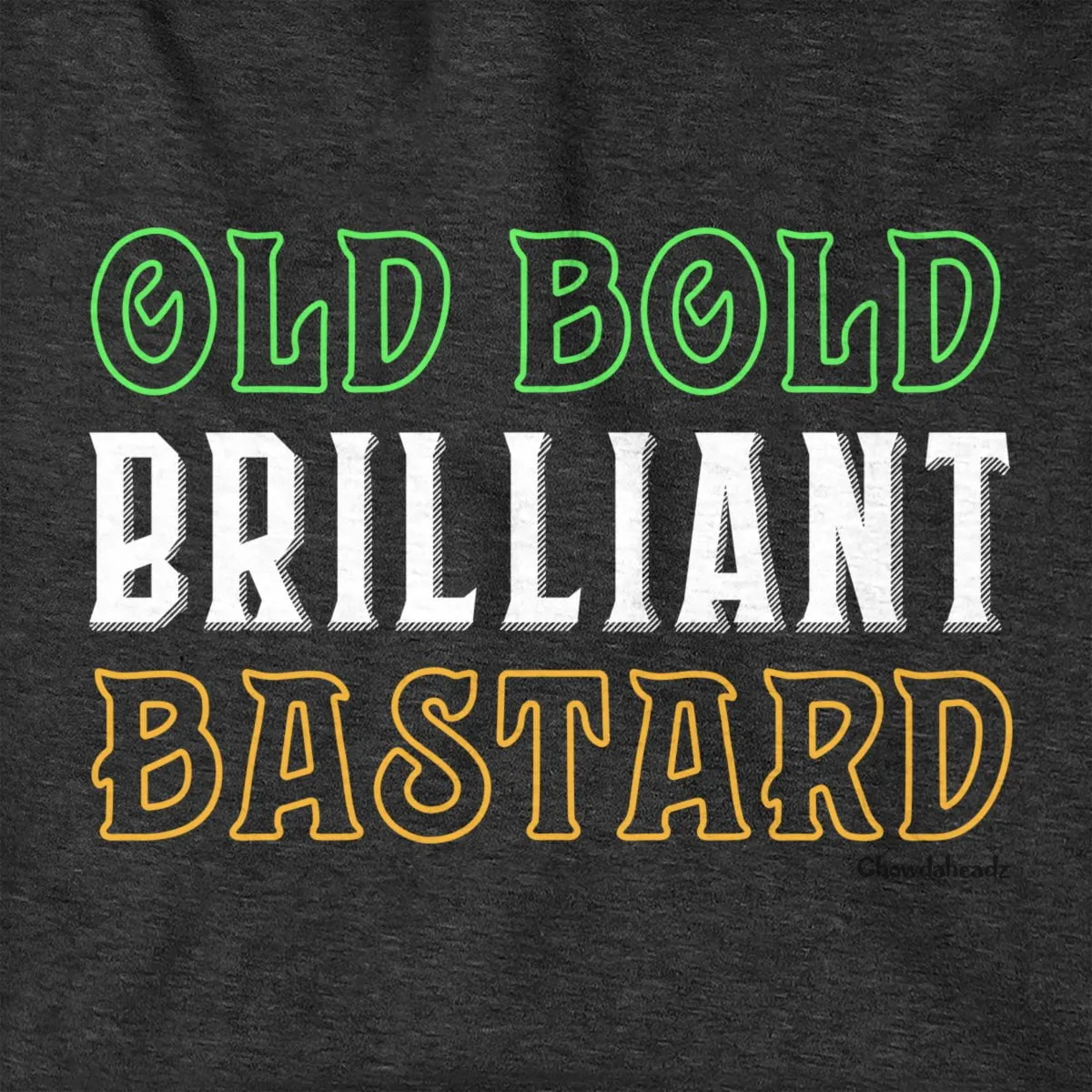 Old Bold Brilliant Bastard T-Shirt