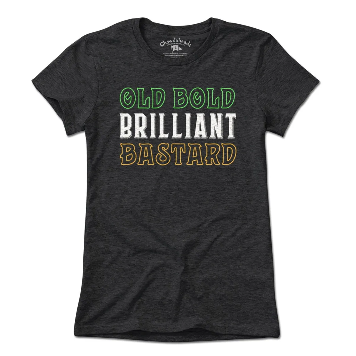 Old Bold Brilliant Bastard T-Shirt