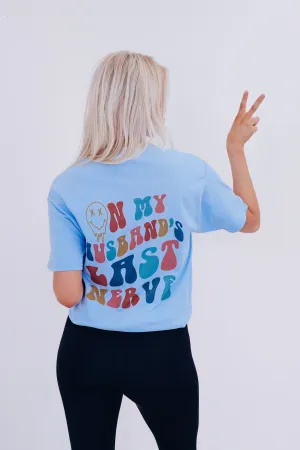 On My Husbands Last Nerve Graphic Tee