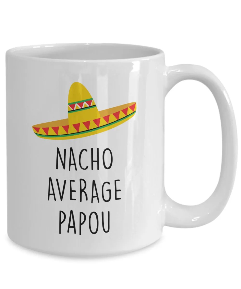 Papou Gift, Gift for Papou, Papou Mug, Nacho Average Papou Coffee Cup