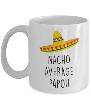 Papou Gift, Gift for Papou, Papou Mug, Nacho Average Papou Coffee Cup