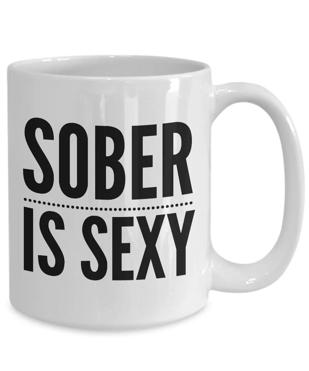 Sober is Sexy Coffee Mug Sobriety Gift Recovery Gift