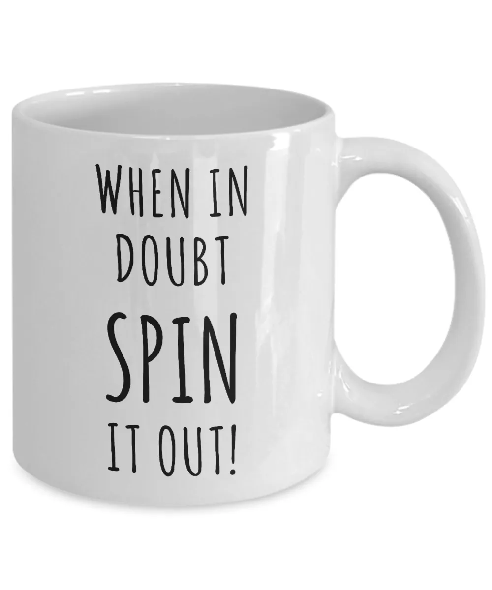 Spin Instructor Gifts When in Doubt Spin it Out Mug Coffee Cup