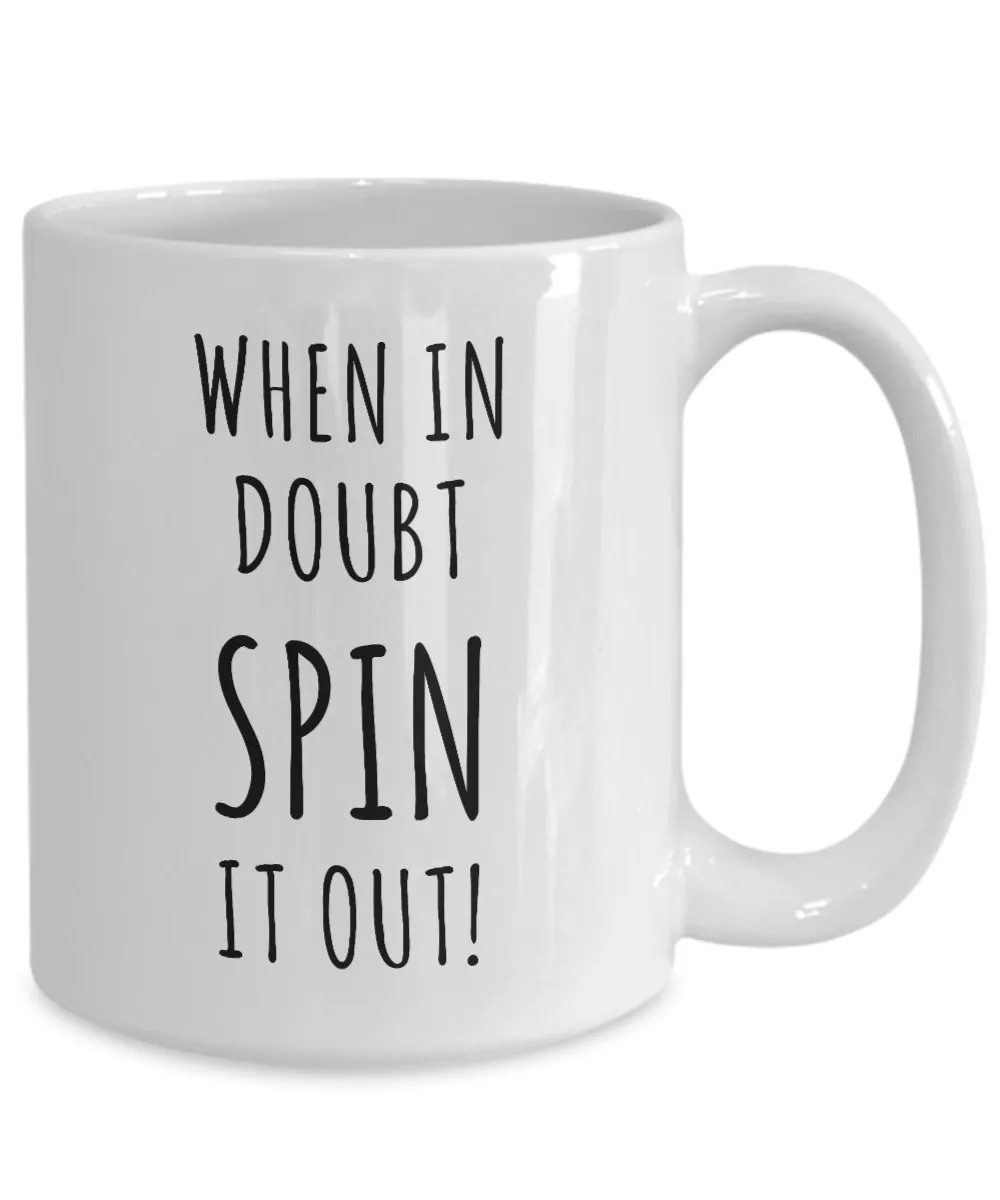 Spin Instructor Gifts When in Doubt Spin it Out Mug Coffee Cup