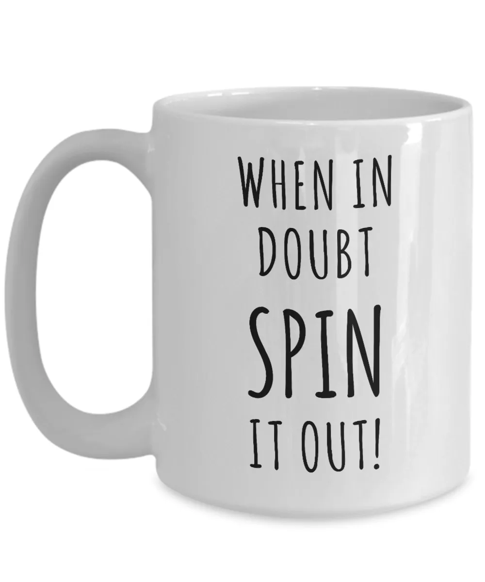Spin Instructor Gifts When in Doubt Spin it Out Mug Coffee Cup