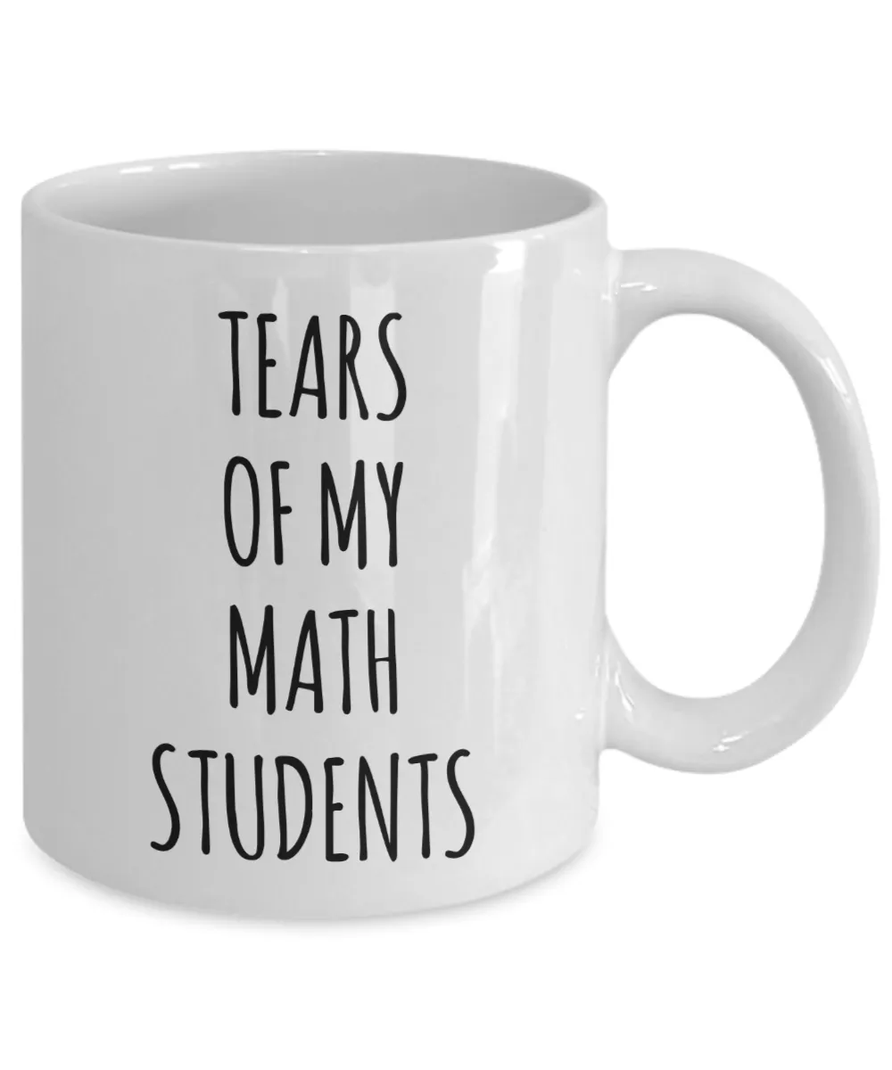 Tears Of My Math Students Mug Coffee Cup Funny Gift