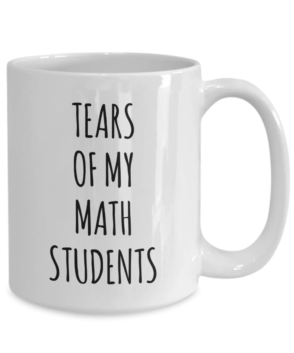 Tears Of My Math Students Mug Coffee Cup Funny Gift