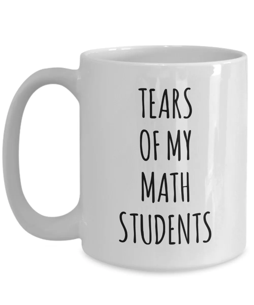 Tears Of My Math Students Mug Coffee Cup Funny Gift