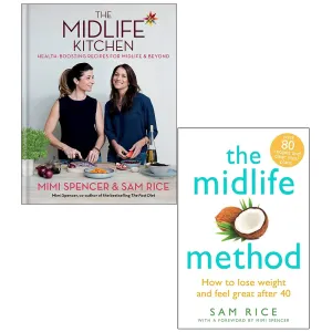 The Midlife Kitchen[Hardcover] & The Midlife Method By Mimi Spencer, Sam Rice 2 Books Collection Set
