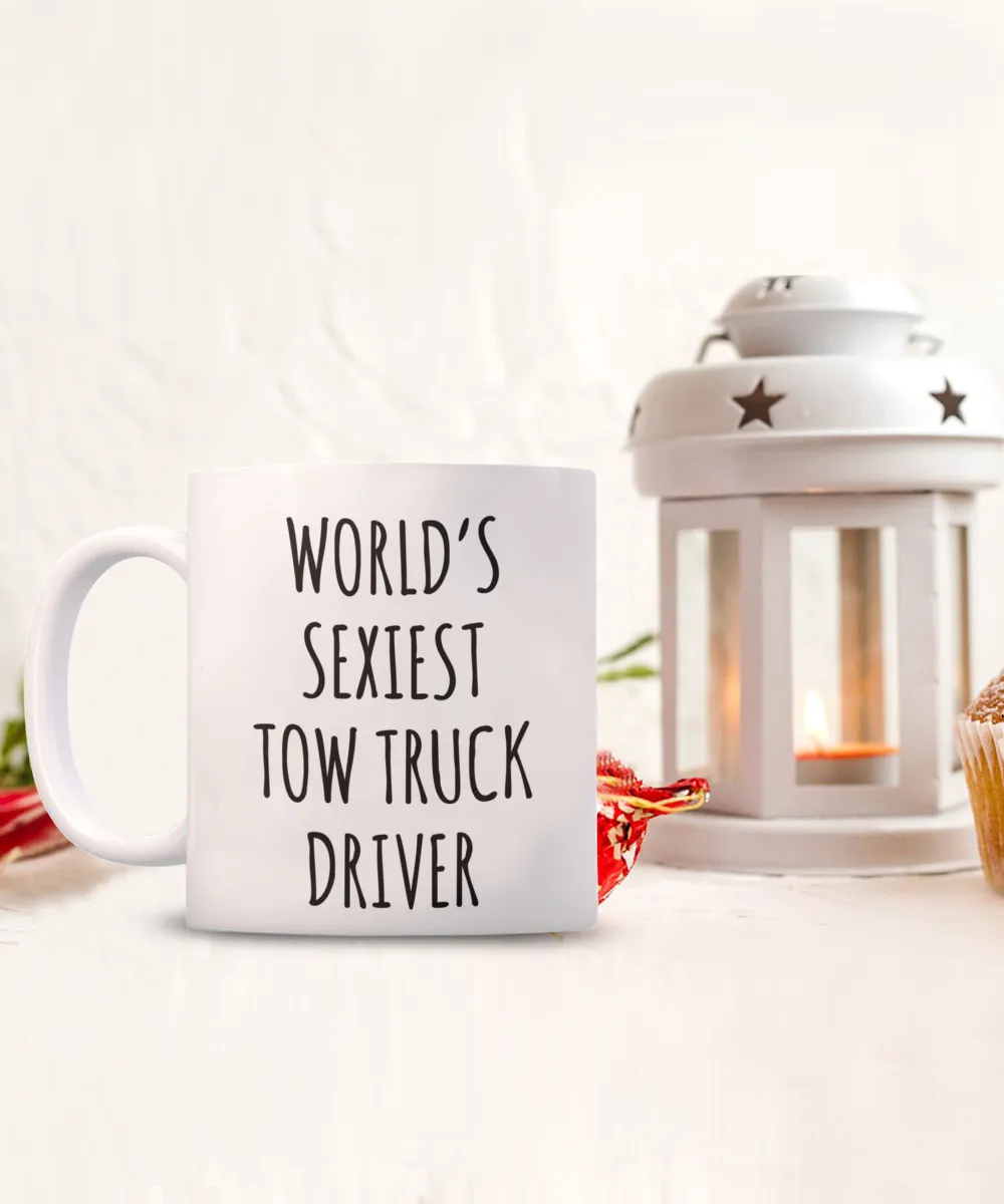 Tow Truck Driver, Tow Wife, Tow Truck Gifts, Tow Truck Mug, World's Sexiest Tow Truck Driver Coffee Cup