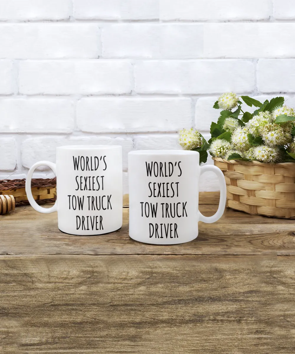 Tow Truck Driver, Tow Wife, Tow Truck Gifts, Tow Truck Mug, World's Sexiest Tow Truck Driver Coffee Cup