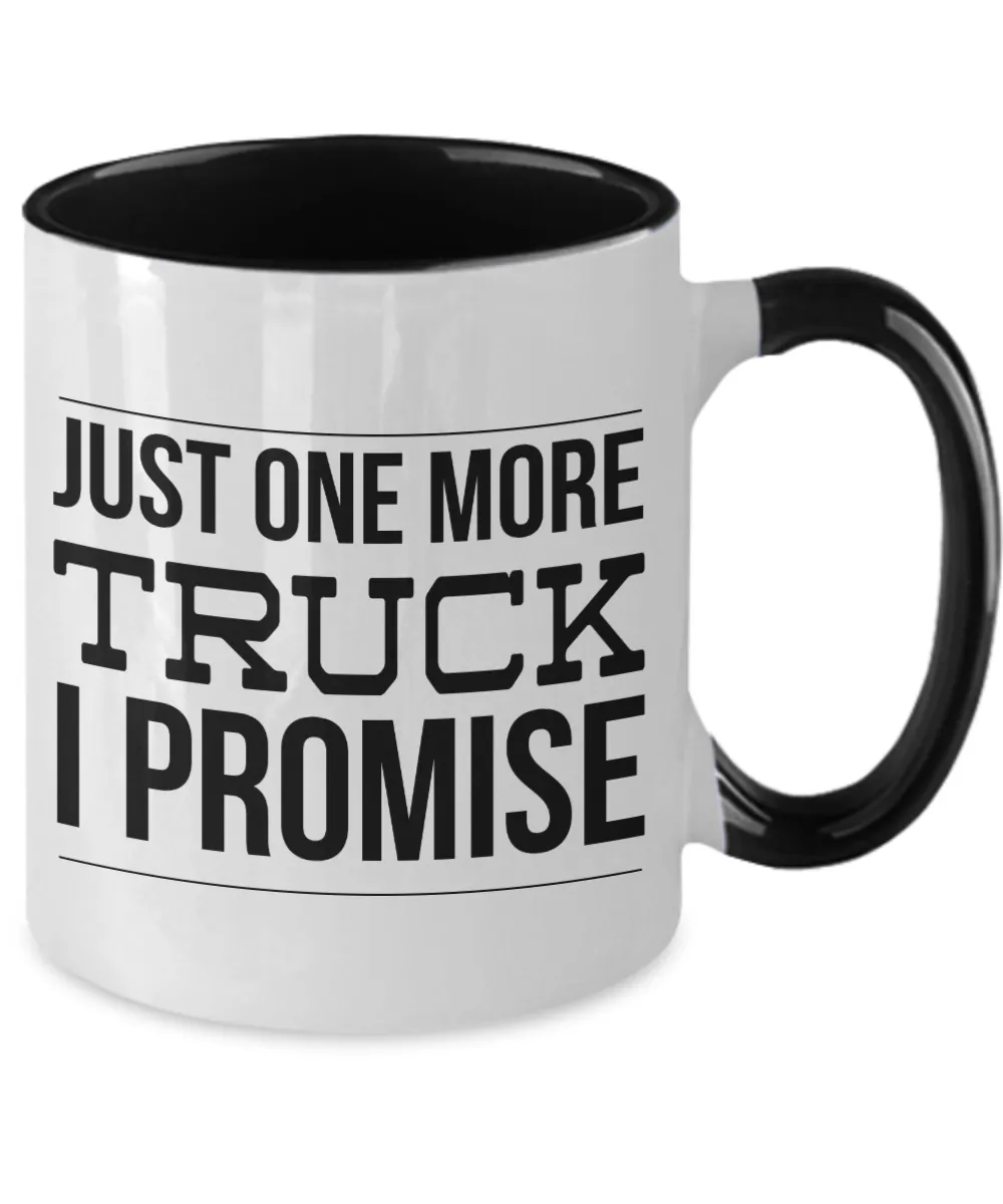 Truck Driver Gift, Truck Driver Gifts, Truck Mug, Just One More Truck I Promise Two Toned Coffee Cup