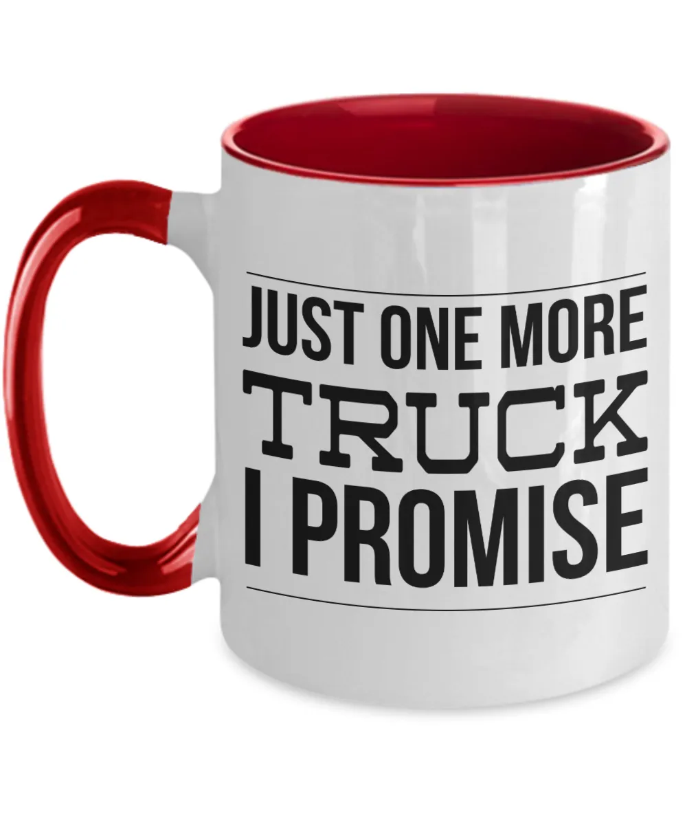Truck Driver Gift, Truck Driver Gifts, Truck Mug, Just One More Truck I Promise Two Toned Coffee Cup