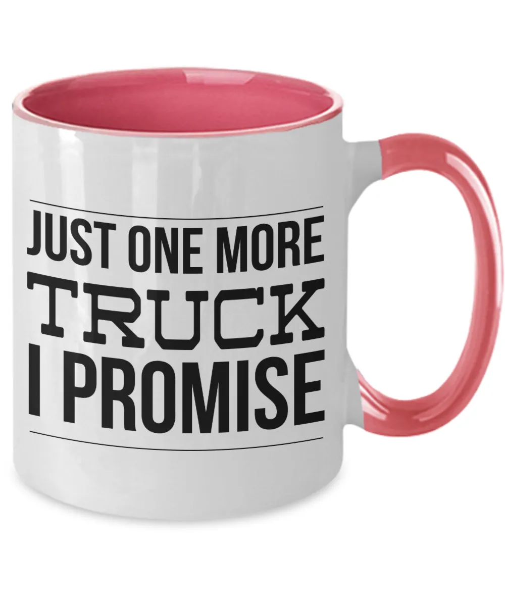 Truck Driver Gift, Truck Driver Gifts, Truck Mug, Just One More Truck I Promise Two Toned Coffee Cup