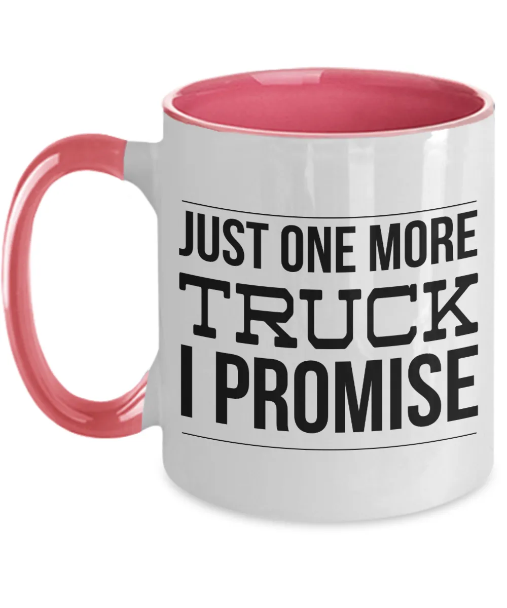 Truck Driver Gift, Truck Driver Gifts, Truck Mug, Just One More Truck I Promise Two Toned Coffee Cup