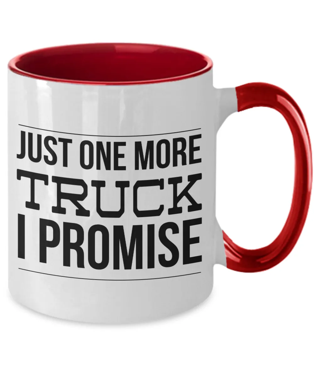 Truck Driver Gift, Truck Driver Gifts, Truck Mug, Just One More Truck I Promise Two Toned Coffee Cup