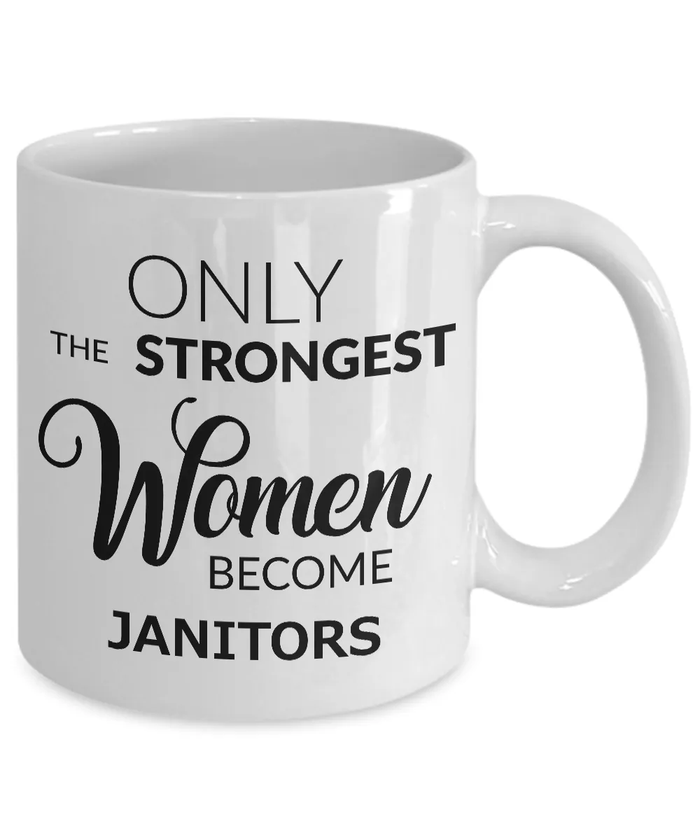 Worlds Best Janitor Mug - Only the Strongest Women Become Janitors Ceramic Coffee Cup Gifts