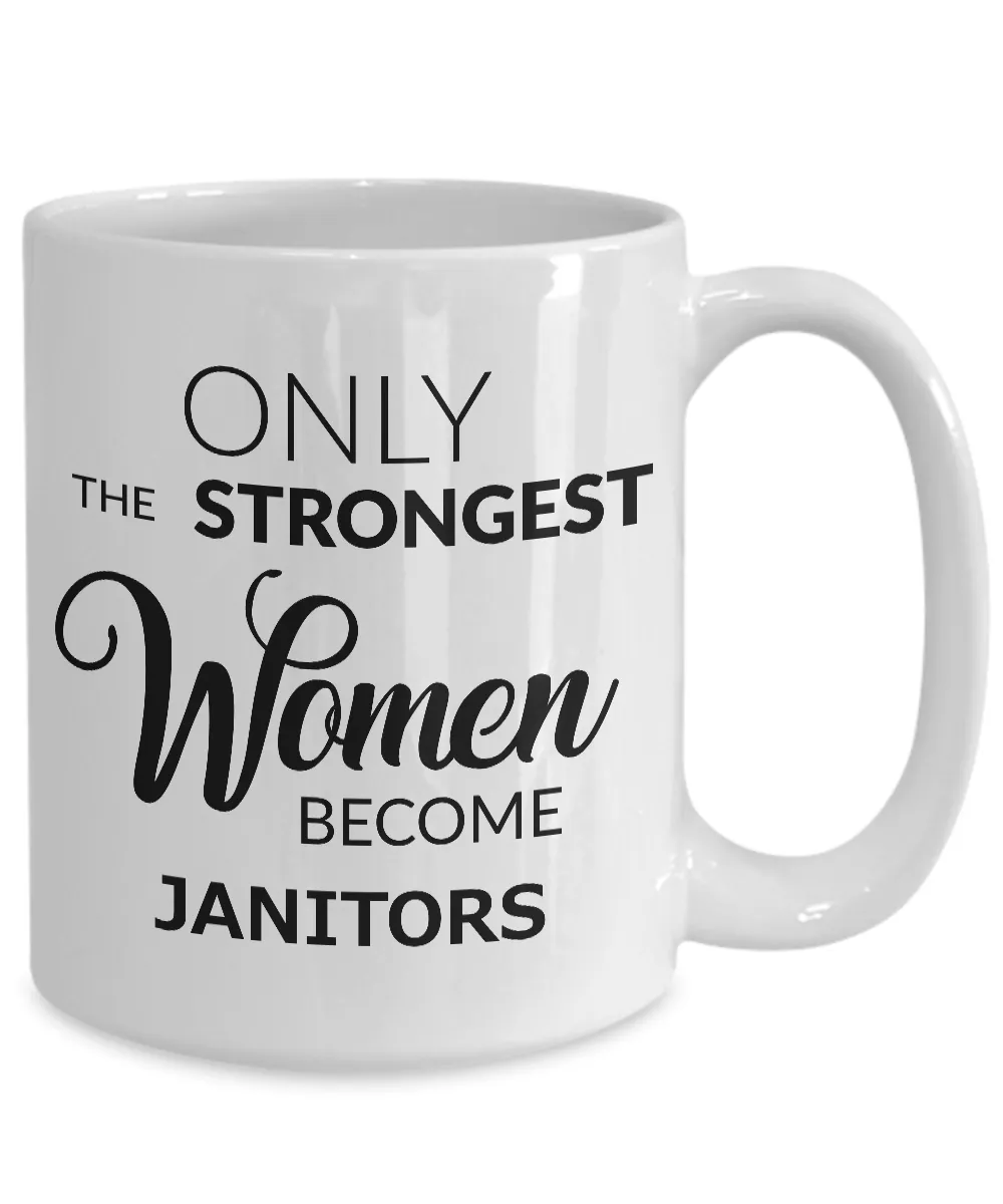 Worlds Best Janitor Mug - Only the Strongest Women Become Janitors Ceramic Coffee Cup Gifts