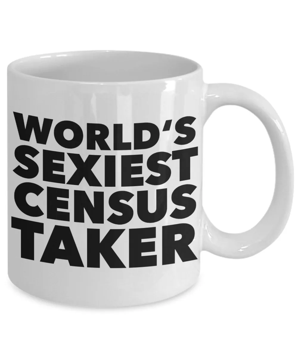 World's Sexiest Census Taker Mug Gift Ceramic Coffee Cup