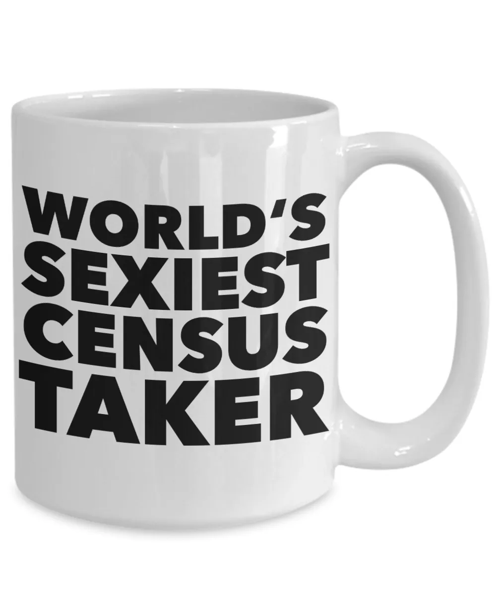 World's Sexiest Census Taker Mug Gift Ceramic Coffee Cup