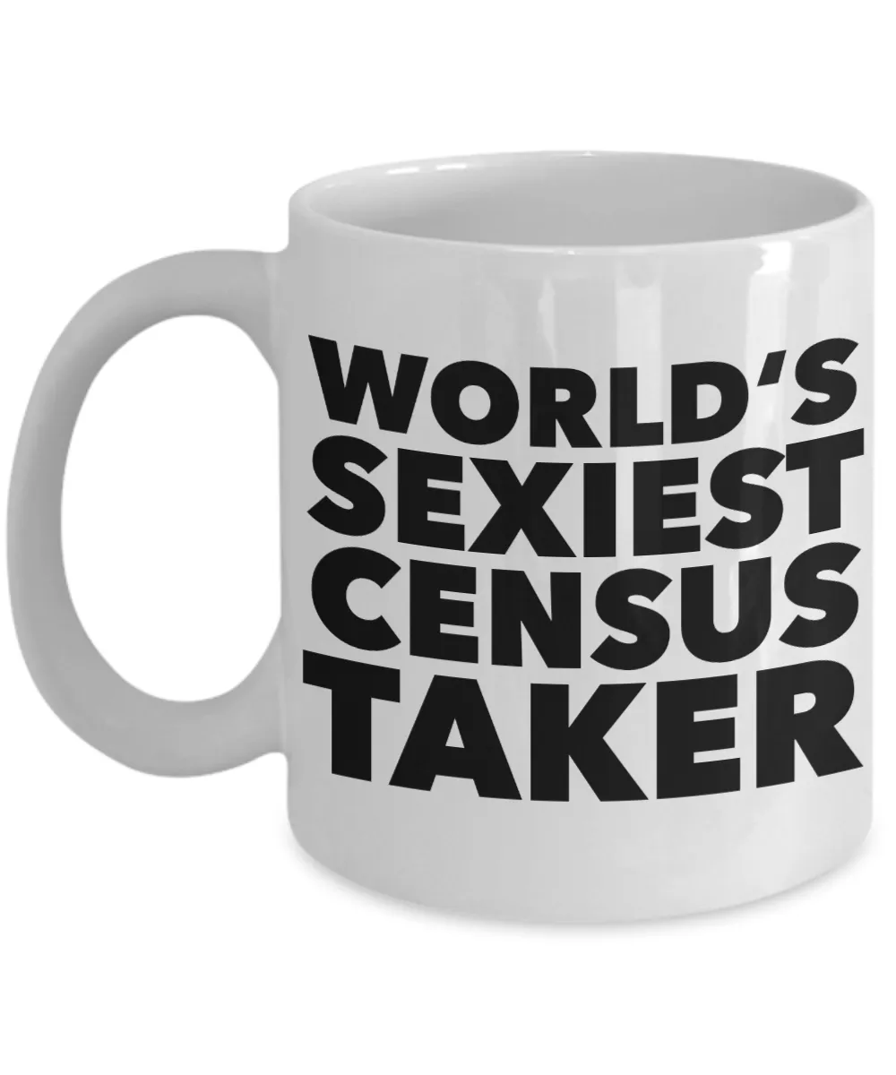 World's Sexiest Census Taker Mug Gift Ceramic Coffee Cup