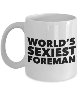 World's Sexiest Foreman Mug Gift Ceramic Coffee Cup